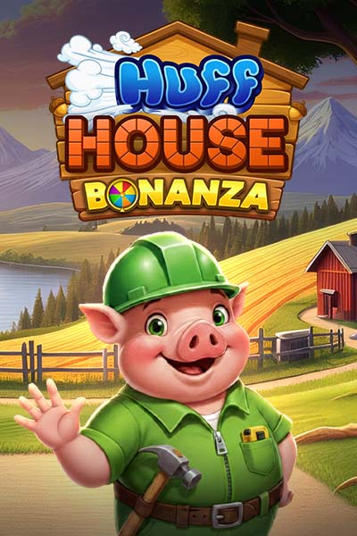 Huff House Bonanza